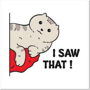 Illustration of a gray cat with the words "I Saw That" Posters and Art
